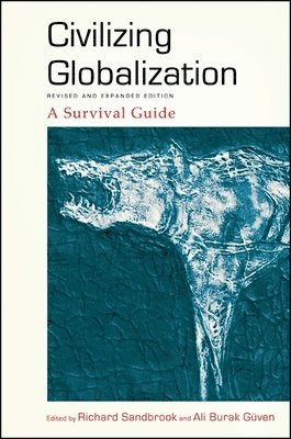 Richard Sandbrook, Ali Burak Güven - Civilizing Globalization, Inbunden