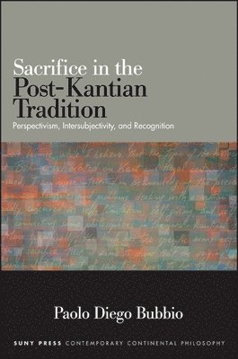 Sacrifice in the Post-Kantian Tradition 1