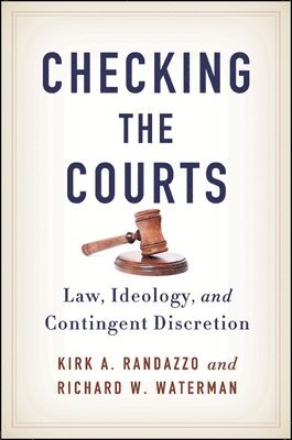 Kirk A. Randazzo, Richard W. Waterman - Checking the Courts, Inbunden