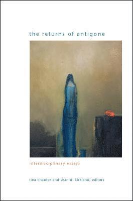 Tina Chanter, Sean D. Kirkland, Sean D Kirkland - Returns of Antigone, Inbunden