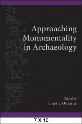 James F. Osborne, James F Osborne - Approaching Monumentality in Archaeology, Häftad