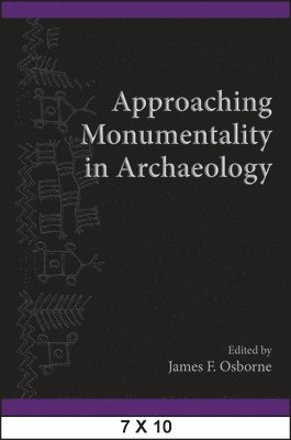 Approaching Monumentality in Archaeology 1