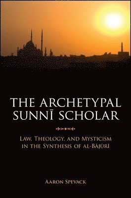 Aaron Spevack - Archetypal Sunnī Scholar, Inbunden