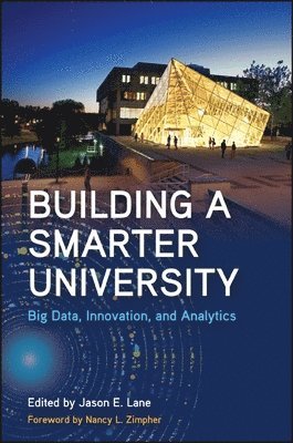 Jason E. Lane - Building a Smarter University, Inbunden