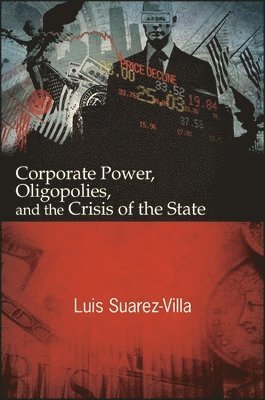 Corporate Power, Oligopolies, and the Crisis of the State