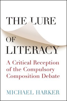 Michael Harker - Lure of Literacy, Inbunden