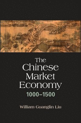 bokomslag Chinese Market Economy, 1000-1500