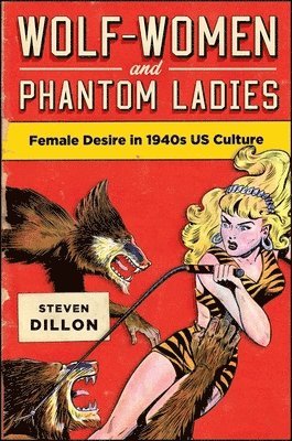 Steven Dillon - Wolf-Women and Phantom Ladies, Häftad