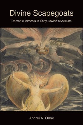 Andrei A. Orlov - Divine Scapegoats, Inbunden