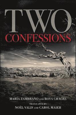María Zambrano, Rosa Chacel - Two Confessions, Inbunden