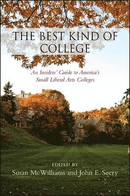 Susan McWilliams, John E. Seery - Best Kind of College, Häftad