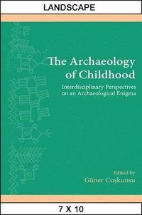 bokomslag The Archaeology of Childhood