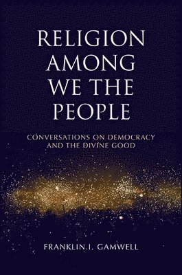 Franklin I. Gamwell - Religion among We the People, Häftad