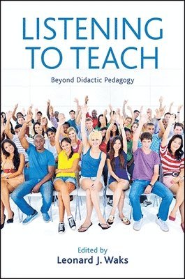 Leonard J. Waks - Listening to Teach, Inbunden