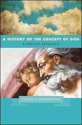 Daniel A. Dombrowski - History of the Concept of God, Inbunden