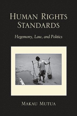 Makau Mutua - Human Rights Standards, Häftad