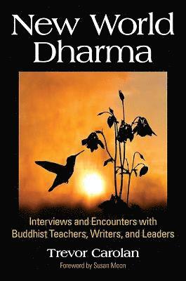 Trevor Carolan - New World Dharma, Inbunden