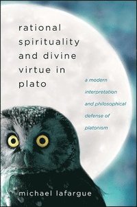 bokomslag Rational Spirituality and Divine Virtue in Plato