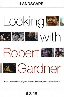 Looking with Robert Gardner 1