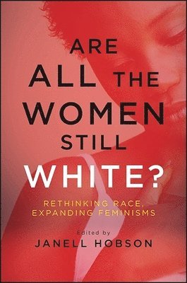 Janell Hobson - Are All the Women Still White?, Häftad