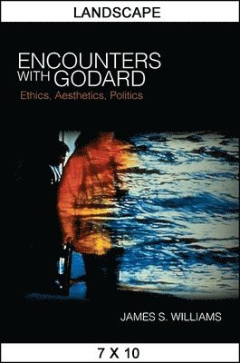 James S. Williams - Encounters with Godard, Inbunden