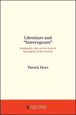Patrick Dove - Literature and "Interregnum", Inbunden