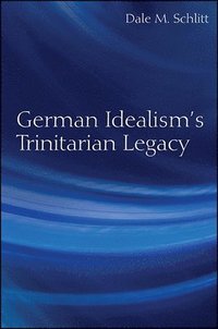 bokomslag German Idealism's Trinitarian Legacy