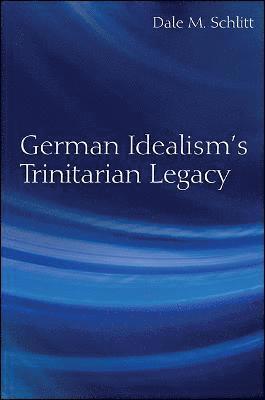 bokomslag German Idealism's Trinitarian Legacy