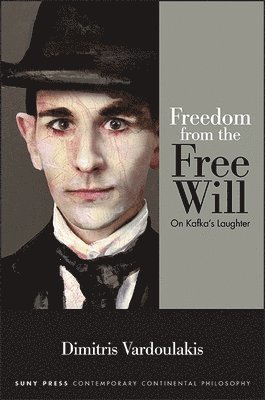 Dimitris Vardoulakis - Freedom from the Free Will, Inbunden
