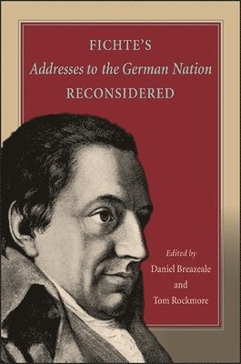 Daniel Breazeale, Tom Rockmore - Fichte's Addresses to the German Nation Reconsidered, Inbunden