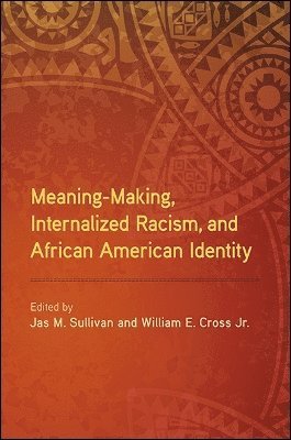 Meaning-Making, Internalized Racism, and African American Identity 1