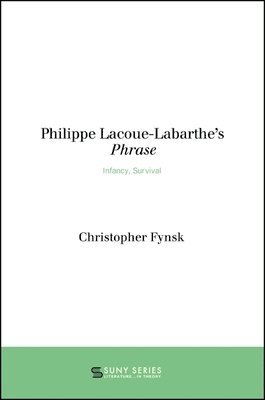 Christopher Fynsk - Philippe Lacoue-Labarthe's Phrase, Inbunden