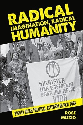 Rose Muzio - Radical Imagination, Radical Humanity, Inbunden