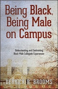 bokomslag Being Black, Being Male on Campus