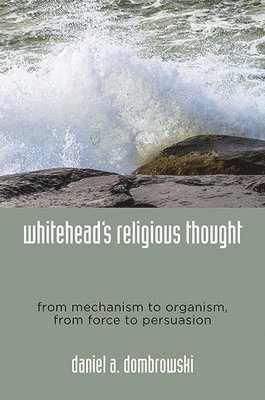 Daniel A. Dombrowski - Whitehead's Religious Thought, Häftad
