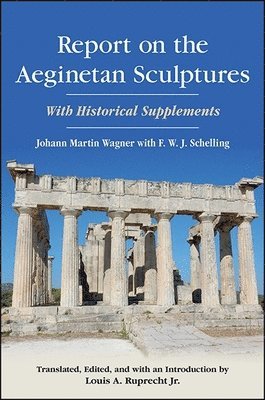 Johann Martin Wagner, F. W. J. Schelling - Report on the Aeginetan Sculptures, Häftad