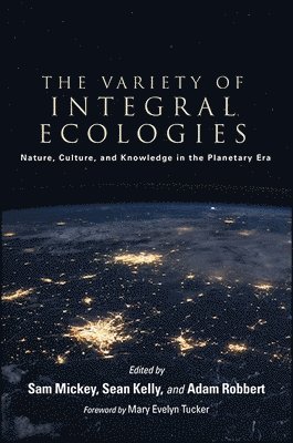 Sam Mickey, Sean Kelly, Adam Robbert - Variety of Integral Ecologies, Inbunden