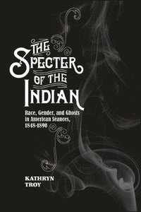 bokomslag Specter of the Indian