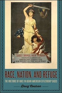bokomslag Race, Nation, and Refuge