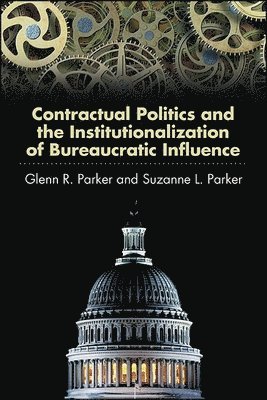 Contractual Politics and the Institutionalization of Bureaucratic Influence 1