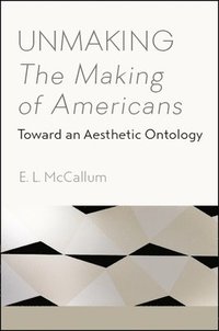 bokomslag Unmaking The Making of Americans