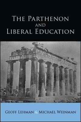 Geoff Lehman, Michael Weinman - Parthenon and Liberal Education, Häftad