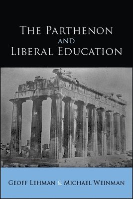 bokomslag The Parthenon and Liberal Education