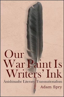 Adam Spry - Our War Paint Is Writers' Ink, Häftad