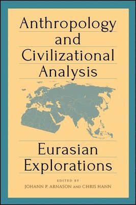 Jóhann P. Árnason, Chris Hann - Anthropology and Civilizational Analysis, Häftad