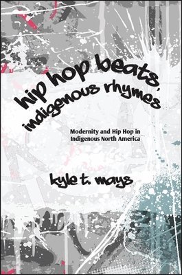 bokomslag Hip Hop Beats, Indigenous Rhymes