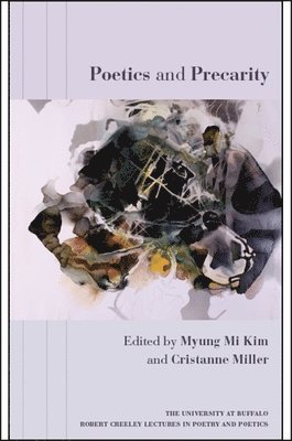 Myung Mi Kim, Cristanne Miller - Poetics and Precarity, Häftad