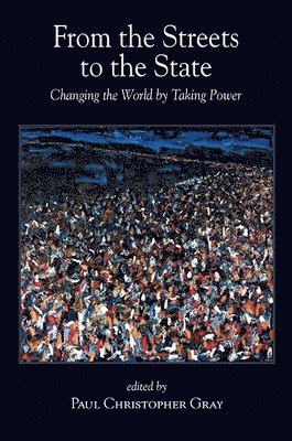 Paul Christopher Gray - From the Streets to the State, Häftad