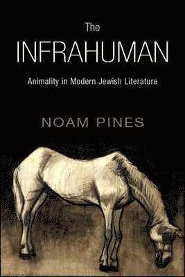 Noam Pines - Infrahuman, Inbunden