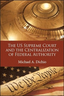 bokomslag US Supreme Court and the Centralization of Federal Authority